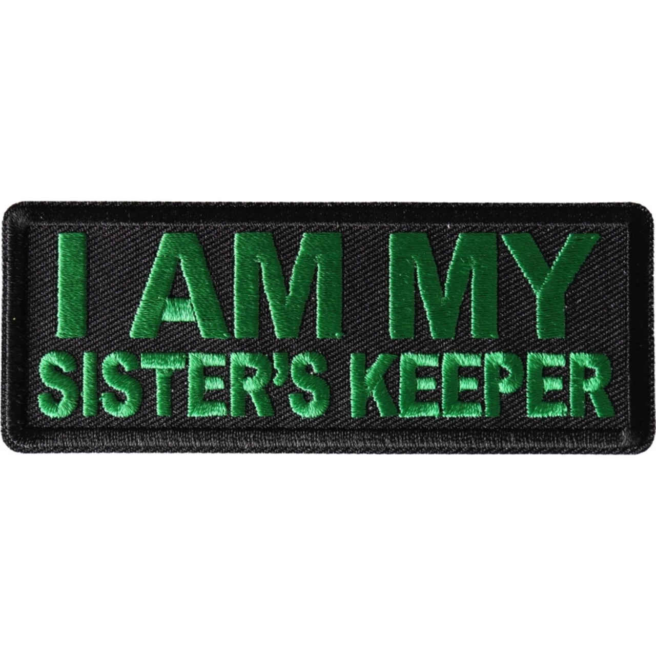 Patch, Embroidered Patch (Iron-On or Sew-On), I Am My Sister's Keeper Green on Black, 4" x 1.5"